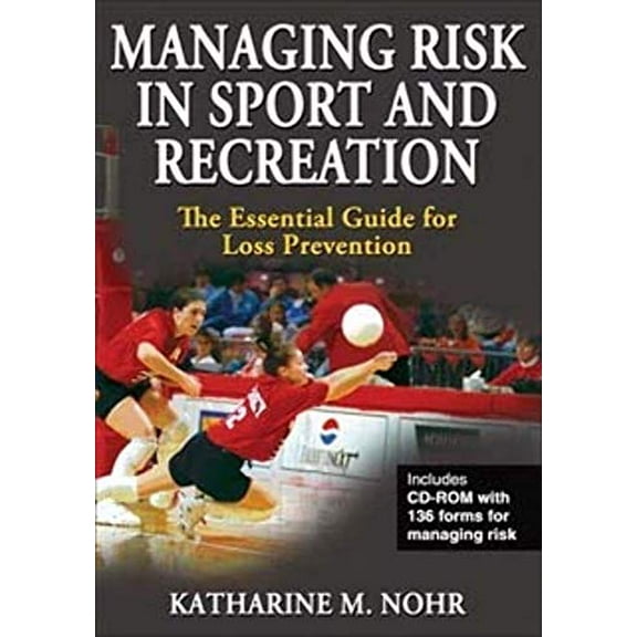 Pre-Owned Managing Risk in Sport and Recreation: The Essential Guide for Loss Prevention [With CDROM] (Hardcover) 073606933X 9780736069335