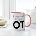 thumbnail image 4 of CafePress - Occupational Therapist OT - 11 oz Ceramic Mug - Novelty Coffee Tea Cup, 4 of 4
