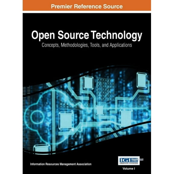 Open Source Technology: Concepts, Methodologies, Tools, and Applications, Vol 1, (Hardcover)