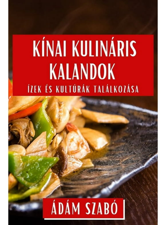 Knai Kulinris Kalandok: zek s Kultrk Tallkozsa (Paperback)