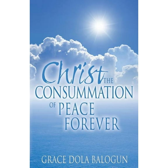 Christ The Consummation of Peace forever (Paperback)