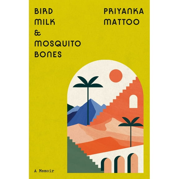 Pre-Owned Bird Milk & Mosquito Bones: A Memoir (Hardcover) 0593320387 9780593320389