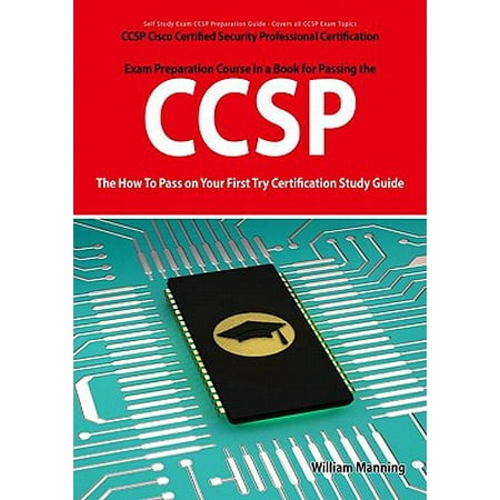 Security Pass Holder - CCSP Cisco Certified Security Professional Certification Exam Preparation Course in a Book for Passing the CCSP Exam - The How To Pass on Your First Try Certification Study Guide - eBook