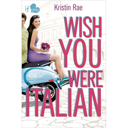 Wish You Were Italian : An If Only novel (Best Wishes In Italian)