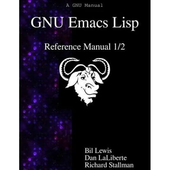 GNU Emacs LISP Reference Manual 1/2