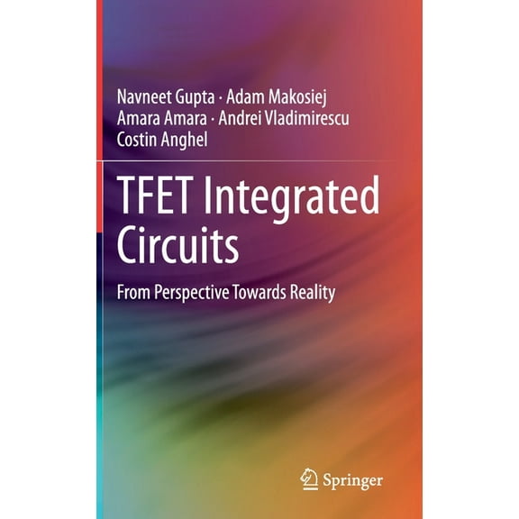 Tfet Integrated Circuits: From Perspective Towards Reality, (Hardcover)