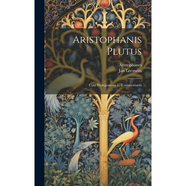 Aristophanis Plutus: Cum Prolegomenis Et Commentariis (Hardcover)