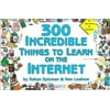 300 Incredible Things to Learn on the Internet (Incredible Internet Book Series) [Paperback - Used]