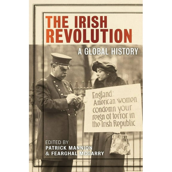The Glucksman Irish Diaspora The Irish Revolution: A Global History, Book 3, (Paperback)