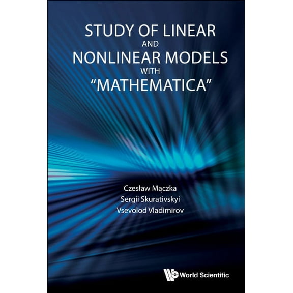 Study of Linear and Nonlinear Models with "Mathematica", (Hardcover)