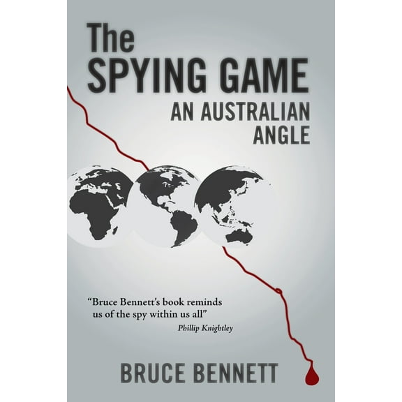 The Spying Game: An Australian Angle (Paperback) by Bruce Bennett