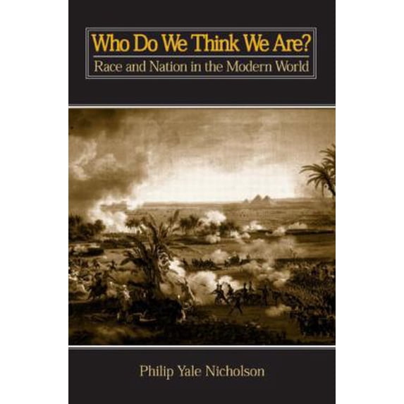 Pre-Owned Who Do We Think We Are? Race and Nation in the Modern World (Paperback) 0765603926 9780765603920