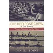 The Red Rose Crew : A True Story of Women, Winning, and the Water [Hardcover - Used]