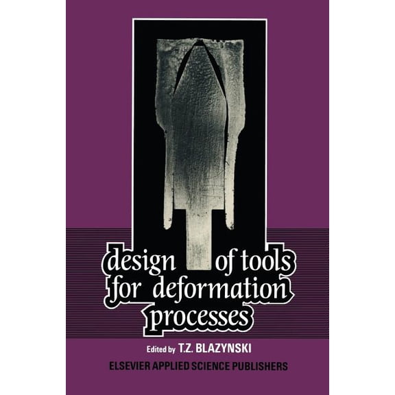 Design of Tools for Deformation Processes, (Paperback)