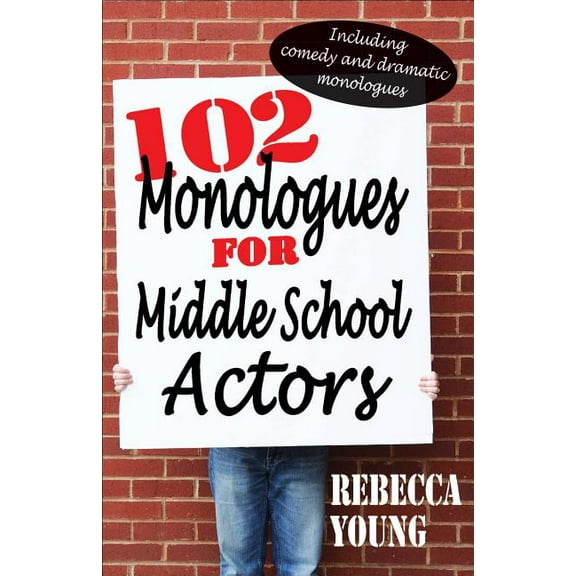 102 Monologues for Middle School Actors, (Paperback)