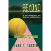 One Slam Wonders: The Untold Stories of Tennis Stars: Beyond the Baseline: The Lives of Jennifer Capriati, Mark Philippoussis, and Adriano Panatta (Paperback)