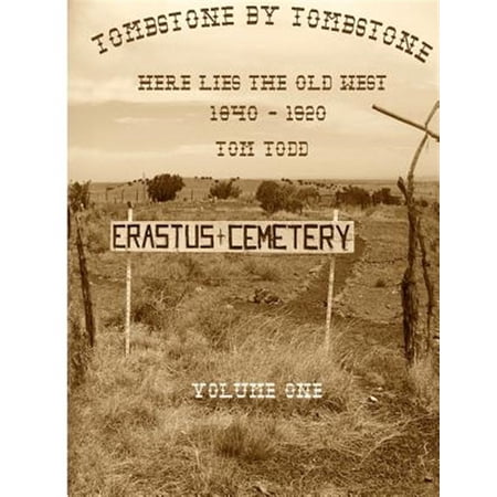 Pre-Owned Tombstone by Tombstone : Here Lies the Old West