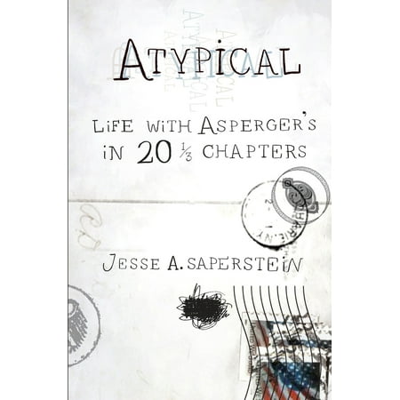 Atypical: Life with Asperger's in 20 1/3 Chapters [Paperback - Used]