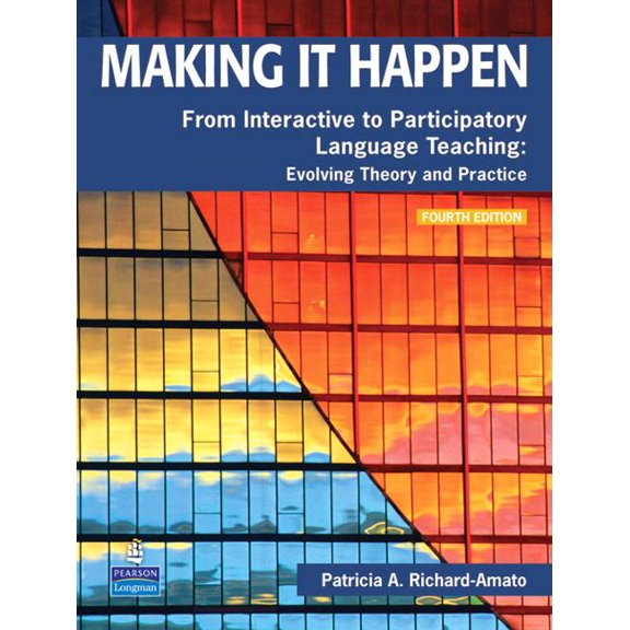 Making It Happen: From Interactive to Participatory Language Teaching -- Evolving Theory and Practice