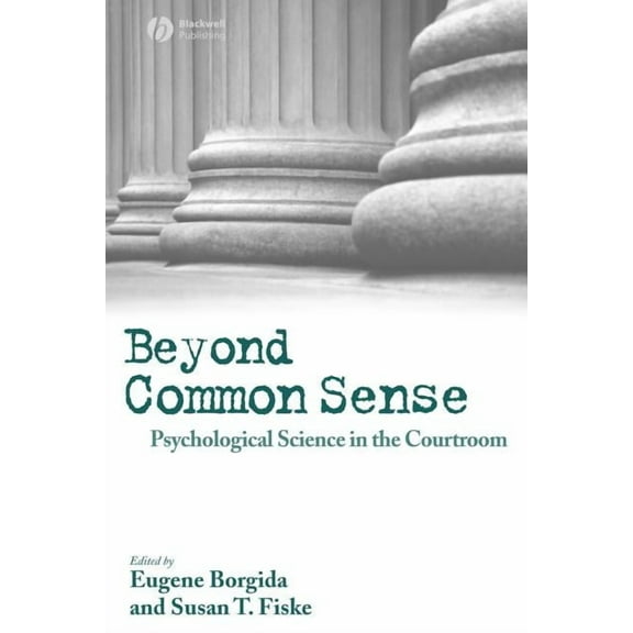 Beyond Common Sense: Psychological Science in the Courtroom, (Paperback)