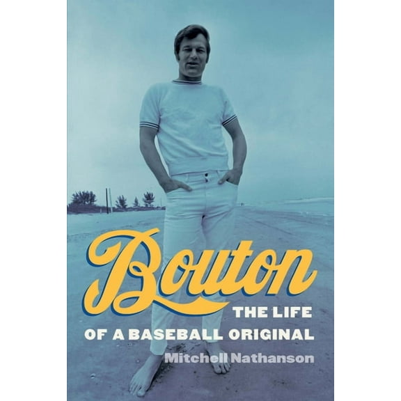 Bouton: The Life of a Baseball Original, (Paperback)