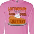thumbnail image 4 of Inktastic Leftovers Are for Quitters with Pumpkin Pie Long Sleeve T-Shirt, 4 of 5