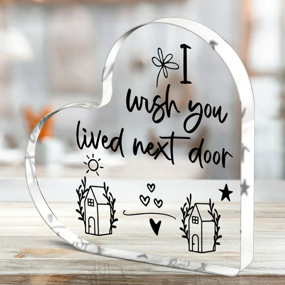 Heart-Shaped Acrylic Gift - I Wish You Lived Next Door - Gifts For Friends Christmas Birthday Gifts Gifts For Best Friends Acrylic Heart Souvenirs Home Office Desktop