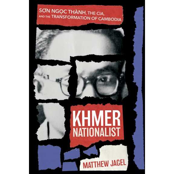 Niu Southeast Asian Khmer Nationalist: Sơn Ngọc Thà nh, the Cia, and the Transformation of Cambodia, (Paperback)