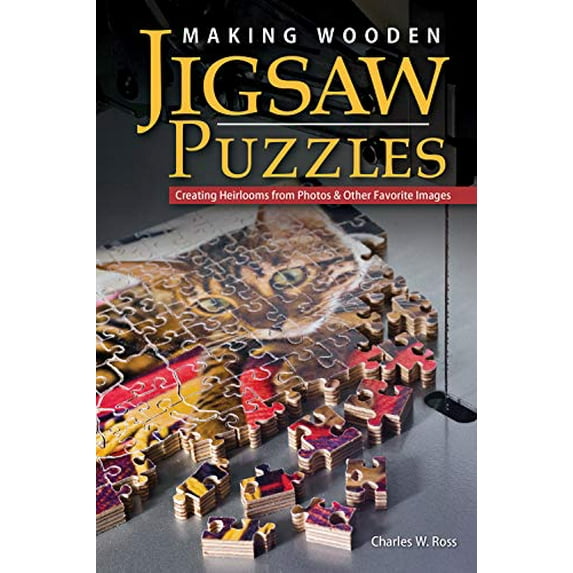 Pre-Owned Making Wooden Jigsaw Puzzles: Creating Heirlooms from Photos & Other Favorite Images (Paperback) 1565234804 9781565234802