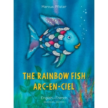 Bi: Libri The Rainbow Fish/Arc-En-Ciel, (Paperback)