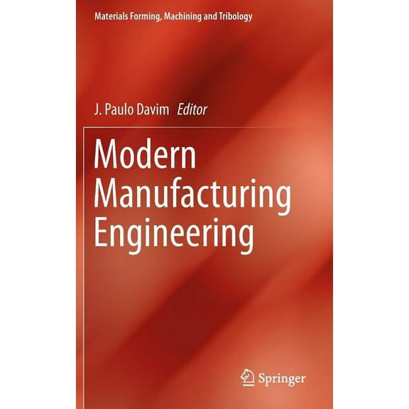 Materials Forming, Machining and Tribolo Modern Manufacturing Engineering, (Hardcover)