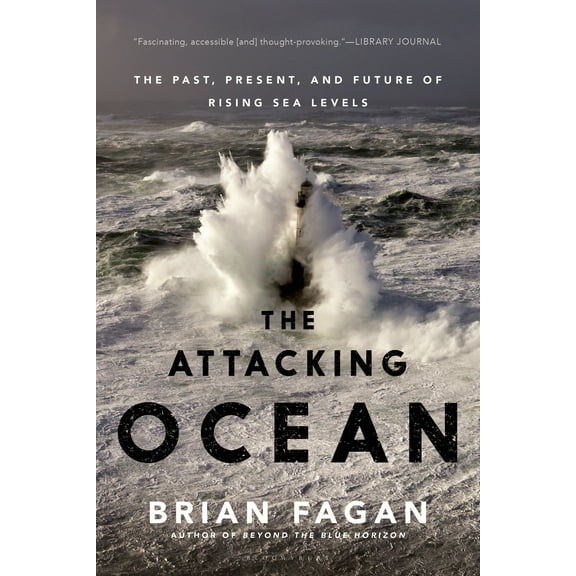 The Attacking Ocean : The Past, Present, and Future of Rising Sea Levels (Paperback)