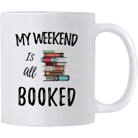

Reading Coffee Mug. My Weekend Is All Booked 11 oz Cup. Gift Idea for Teachers Librarian or Book Nerd. Funny Library Mugs.