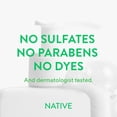 thumbnail image 5 of Native Gentle Face Wash for Sensitive Skin, Fragrance Free, Sulfate Free, with Vitamin B3 and Aloe, Dermatologist Tested, 12.5fl oz, 5 of 16