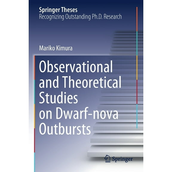 Springer Theses Observational and Theoretical Studies on Dwarf-Nova Outbursts, (Paperback)