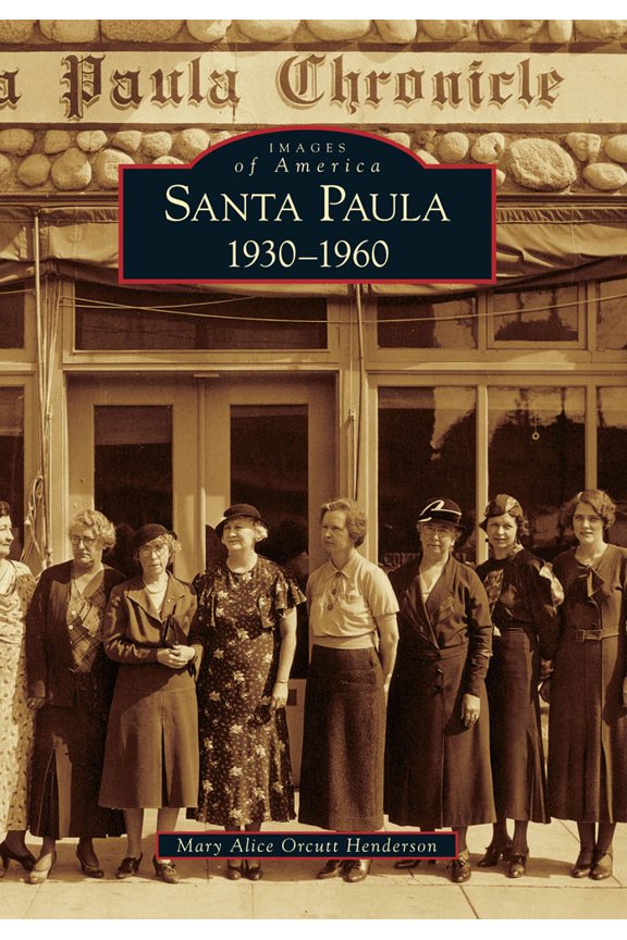 Pre-Owned Santa Paula: 1930-1960 (Paperback) 0738571652 9780738571652