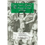 Rape, Incest, Murder! the Marquis de Sade on Stage Volume Three - Asylum Plays (Paperback)
