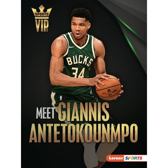 Sports Vips (Lerner (Tm) Sports) Meet Giannis Antetokounmpo: Milwaukee Bucks Superstar, (Paperback)