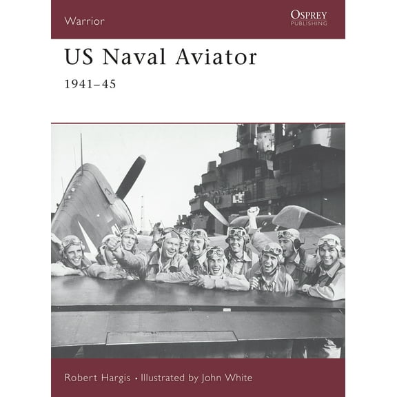 Warrior: US Naval Aviator : 1941–45 (Paperback)