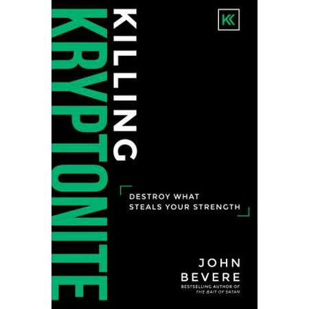 Killing Kryptonite : Destroy What Steals Your (What's The Best Way To Kill Someone)