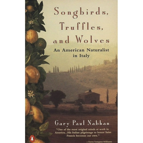 Songbirds, Truffles, and Wolves: An American Naturalist in Italy, (Paperback)