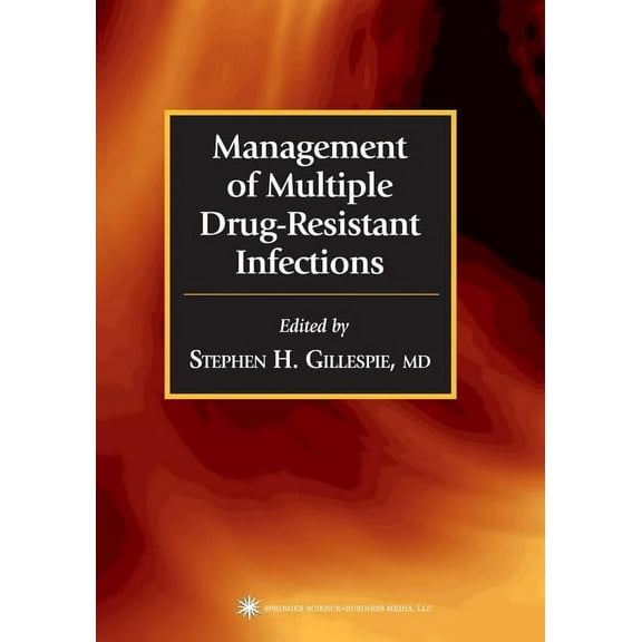 Infectious Disease Management of Multiple Drug-Resistant Infections, (Paperback)