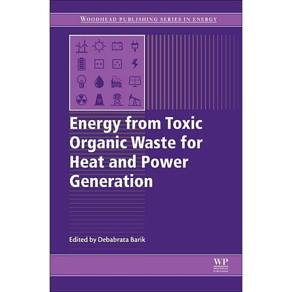 Woodhead Publishing Energy Energy from Toxic Organic Waste for Heat and Power Generation, (Paperback)