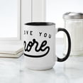 thumbnail image 4 of CafePress - I Love You More Large Mug - 15 oz Ceramic Large White Novelty Mug, 4 of 4