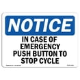 thumbnail image 1 of SignMission OS-NS-A-710-L-13661 7 x 10 in. OSHA Notice Sign - In Case of Emergency Push Button to Stop Cycle, 1 of 1