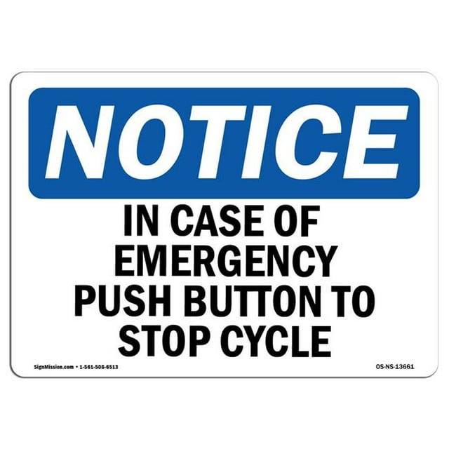 SignMission OS-NS-A-710-L-13661 7 x 10 in. OSHA Notice Sign - In Case of Emergency Push Button to Stop Cycle
