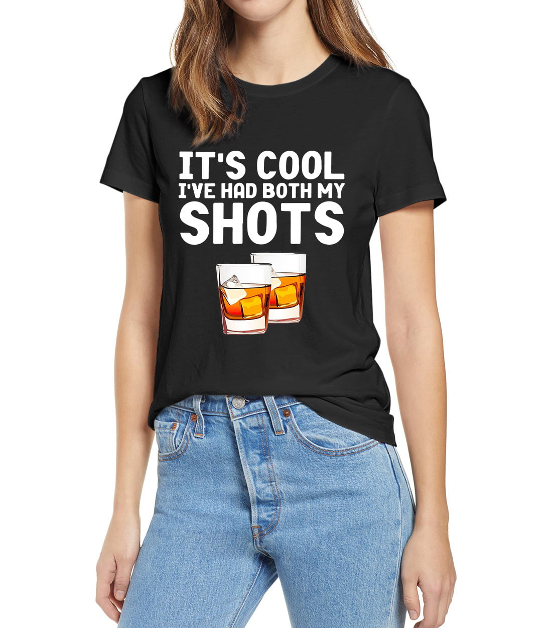 It's cool I've had both my shots whiskey shirt