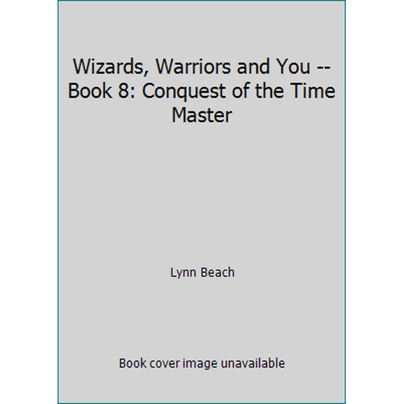 Pre-Owned Wizards, Warriors and You -- Book 8: Conquest of the Time Master (Paperback) 0380899450 9780380899456