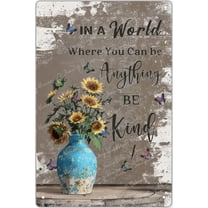 In A World Where You Can Be Anything Be Kind Sign Metal Tin Signs Wall Decor, Vintage Sunflower Art Poster Plaque Inspirational Quote For Bedroom, Living Room, Coffee, Garden 5.5 x 8 In