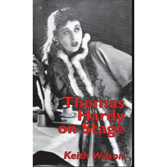 Thomas Hardy on Stage, (Hardcover)